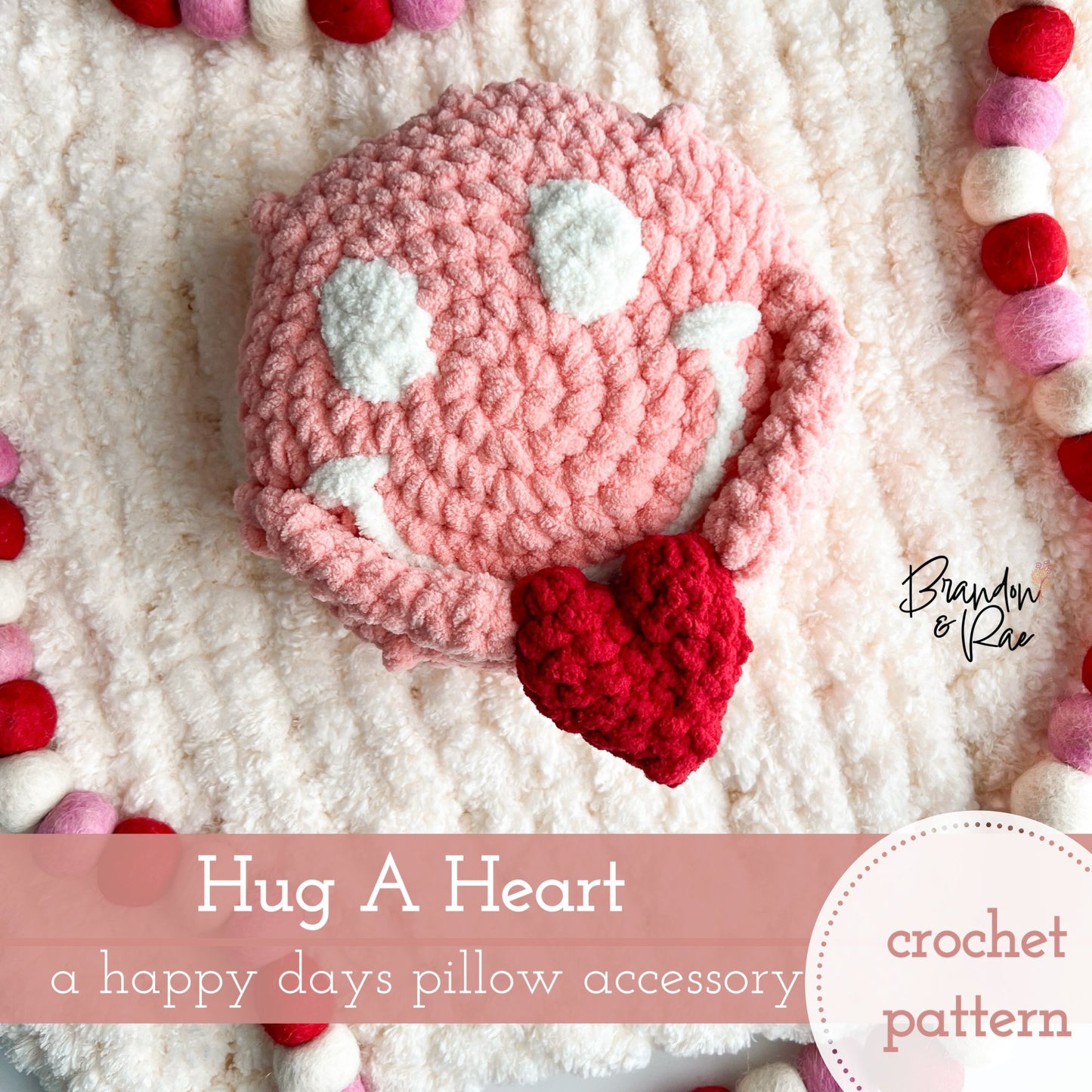 Hug A Heart Crochet Pattern - Accessory for the Happy Days Pillow - Brandon & Rae