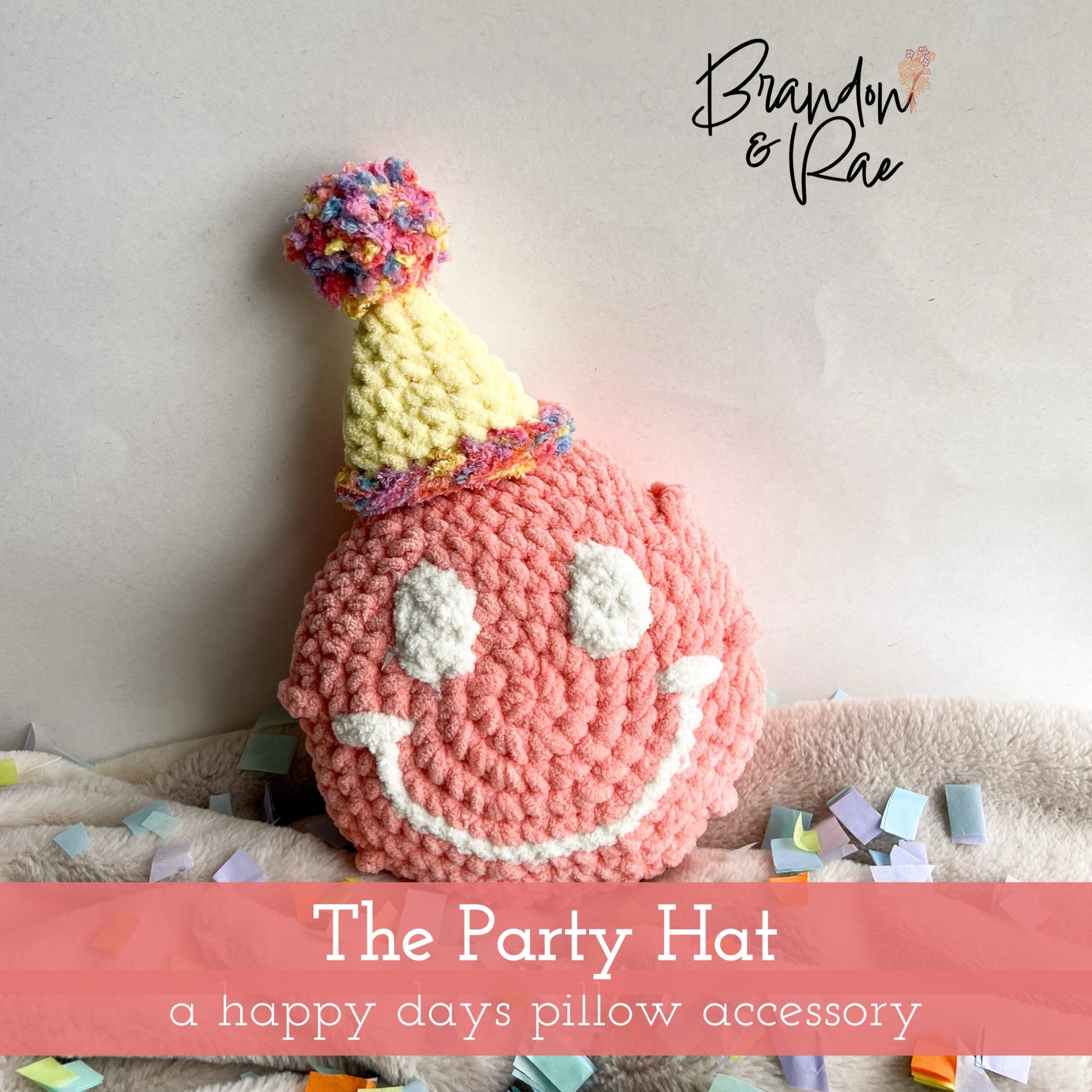 The Party Hat Crochet Pattern - Accessory for the Happy Days Pillow - Brandon & Rae