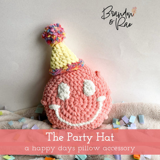 The Party Hat Crochet Pattern - Accessory for the Happy Days Pillow - Brandon & Rae